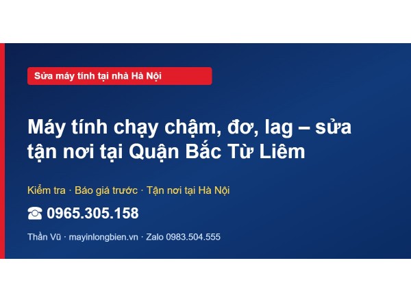 Máy tính chạy chậm, đơ, lag – sửa tận nơi tại Quận Bắc Từ…