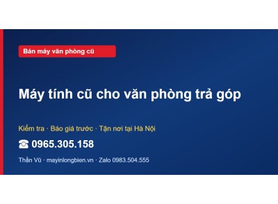 Máy tính cũ cho văn phòng trả góp