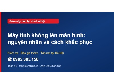 Máy tính không lên màn hình: nguyên nhân và cách khắc phục