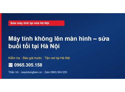 Máy tính không lên màn hình – sửa buổi tối tại Hà Nội