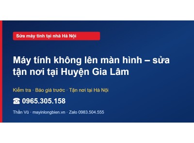 Máy tính không lên màn hình – sửa tận nơi tại Huyện Gia Lâm
