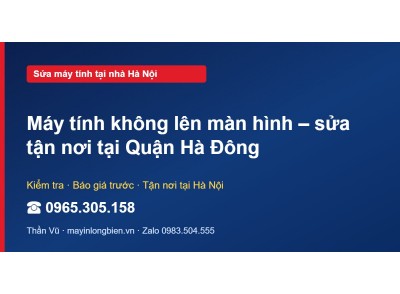 Máy tính không lên màn hình – sửa tận nơi tại Quận Hà Đông