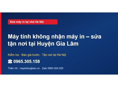 Máy tính không nhận máy in – sửa tận nơi tại Huyện Gia Lâm