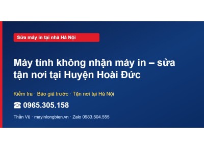 Máy tính không nhận máy in – sửa tận nơi tại Huyện Hoài Đức