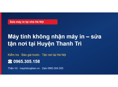Máy tính không nhận máy in – sửa tận nơi tại Huyện Thanh Trì
