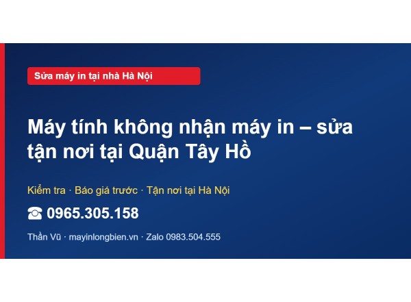 Máy tính không nhận máy in – sửa tận nơi tại Quận Tây Hồ