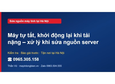 Máy tự tắt, khởi động lại khi tải nặng – xử lý khi sửa ng…