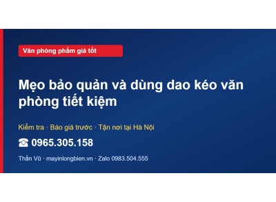 Mẹo bảo quản và dùng dao kéo văn phòng tiết kiệm