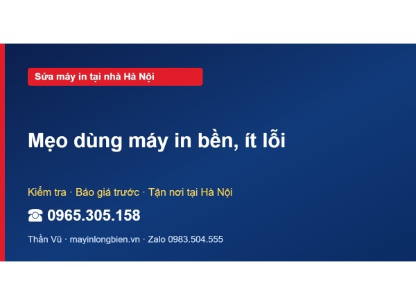 Mẹo dùng máy in bền, ít lỗi