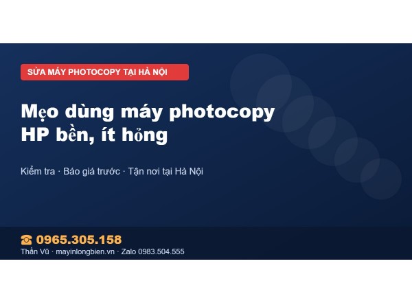 Mẹo dùng máy photocopy HP bền, ít hỏng
