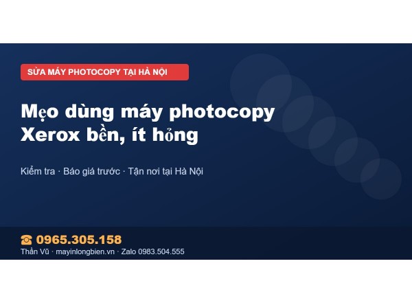 Mẹo dùng máy photocopy Xerox bền, ít hỏng
