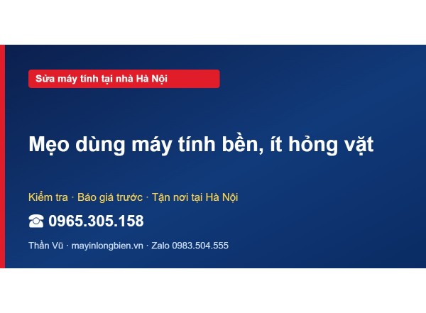 Mẹo dùng máy tính bền, ít hỏng vặt