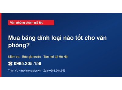 Mua băng dính loại nào tốt cho văn phòng?