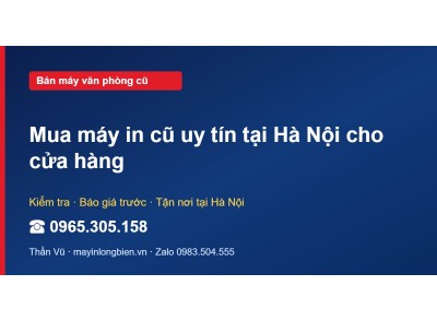Mua máy in cũ uy tín tại Hà Nội cho cửa hàng
