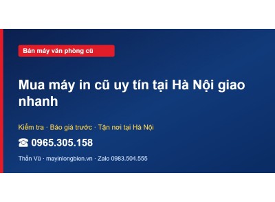 Mua máy in cũ uy tín tại Hà Nội giao nhanh