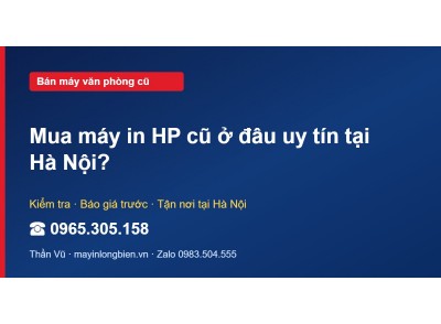 Mua máy in HP cũ ở đâu uy tín tại Hà Nội?