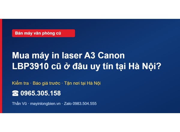 Mua máy in laser A3 Canon LBP3910 cũ ở đâu uy tín tại Hà …
