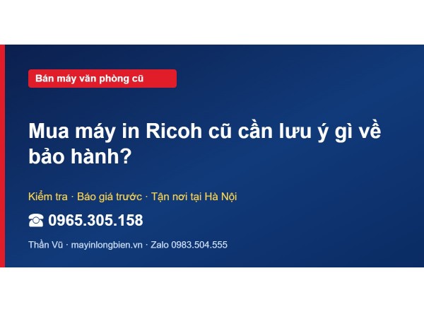 Mua máy in Ricoh cũ cần lưu ý gì về bảo hành?