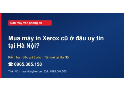 Mua máy in Xerox cũ ở đâu uy tín tại Hà Nội?