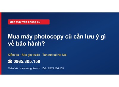 Mua máy photocopy cũ cần lưu ý gì về bảo hành?