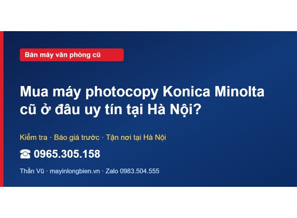 Mua máy photocopy Konica Minolta cũ ở đâu uy tín tại Hà Nội?