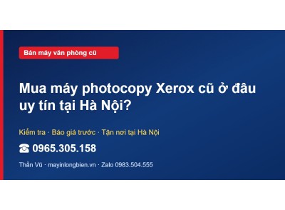 Mua máy photocopy Xerox cũ ở đâu uy tín tại Hà Nội?