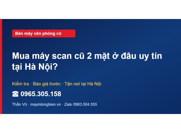 Mua máy scan cũ 2 mặt ở đâu uy tín tại Hà Nội?