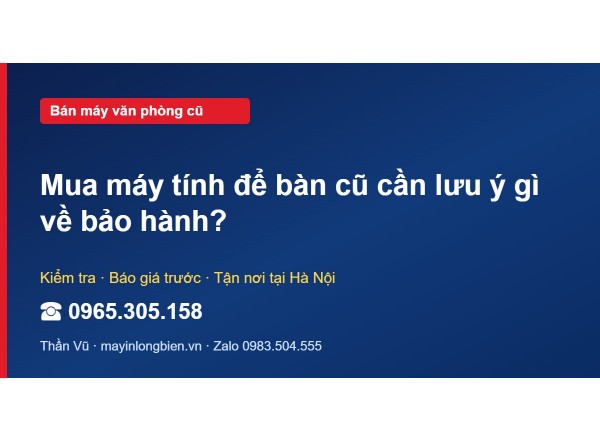 Mua máy tính để bàn cũ cần lưu ý gì về bảo hành?