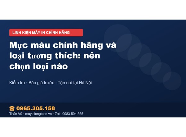 Mực màu chính hãng và loại tương thích: nên chọn loại nào
