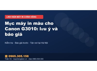 Mực máy in màu cho Canon G3010: lưu ý và báo giá