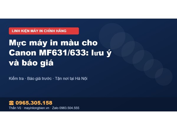Mực máy in màu cho Canon MF631/633: lưu ý và báo giá