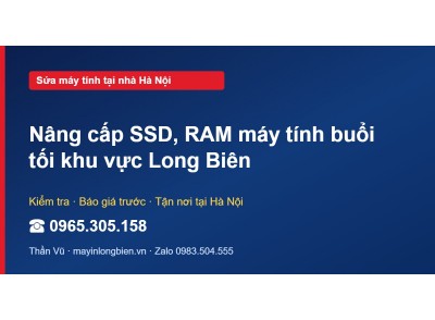 Nâng cấp SSD, RAM máy tính buổi tối khu vực Long Biên