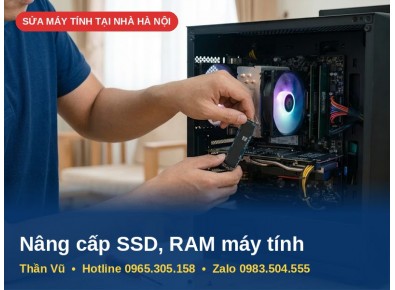 Nâng Cấp SSD, RAM Máy Tính, Laptop Tại Nhà Hà Nội | Thần Vũ