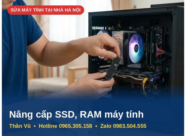 Nâng Cấp SSD, RAM Máy Tính, Laptop Tại Nhà Hà Nội | Thần Vũ