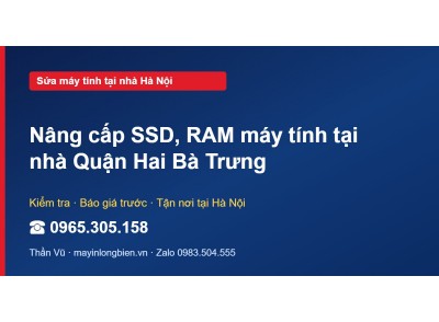 Nâng cấp SSD, RAM máy tính tại nhà Quận Hai Bà Trưng