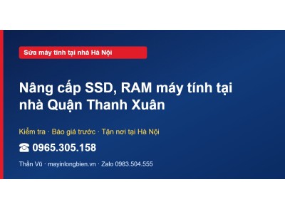 Nâng cấp SSD, RAM máy tính tại nhà Quận Thanh Xuân