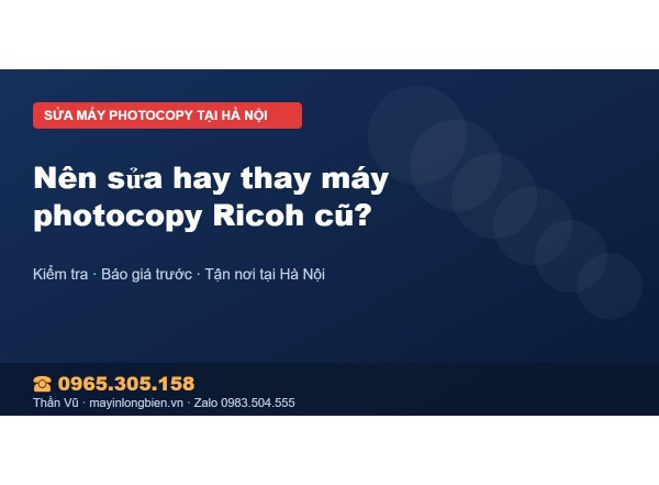Nên sửa hay thay máy photocopy Ricoh cũ?
