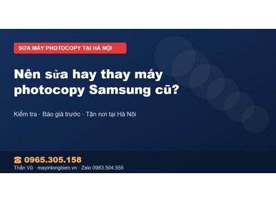Nên sửa hay thay máy photocopy Samsung cũ?