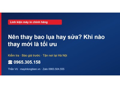 Nên thay bao lụa hay sửa? Khi nào thay mới là tối ưu