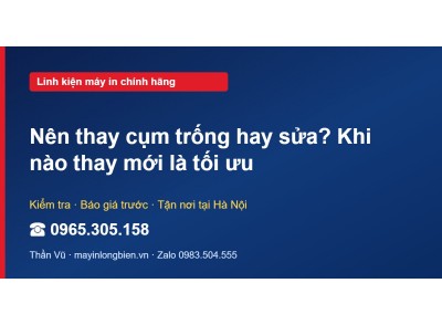 Nên thay cụm trống hay sửa? Khi nào thay mới là tối ưu
