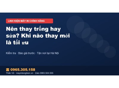 Nên thay trống hay sửa? Khi nào thay mới là tối ưu