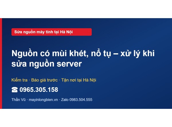 Nguồn có mùi khét, nổ tụ – xử lý khi sửa nguồn server