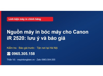 Nguồn máy in bóc máy cho Canon iR 2520: lưu ý và báo giá