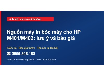 Nguồn máy in bóc máy cho HP M401/M402: lưu ý và báo giá