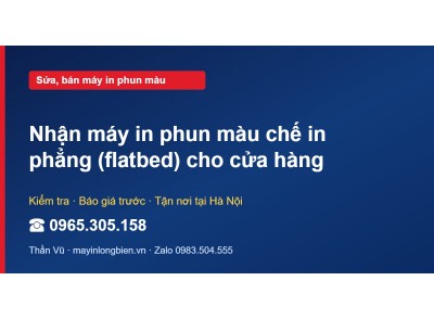 Nhận máy in phun màu chế in phẳng (flatbed) cho cửa hàng
