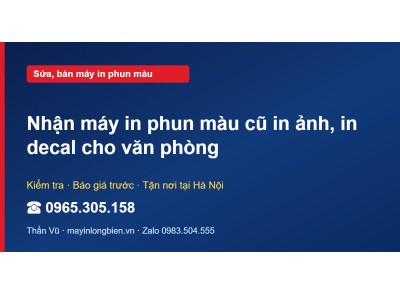 Nhận máy in phun màu cũ in ảnh, in decal cho văn phòng