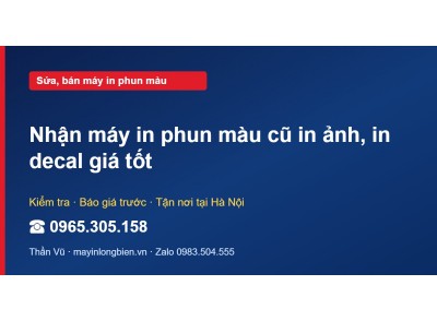 Nhận máy in phun màu cũ in ảnh, in decal giá tốt