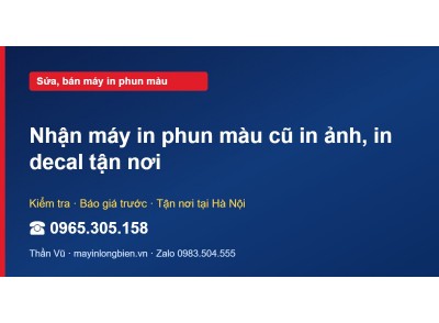 Nhận máy in phun màu cũ in ảnh, in decal tận nơi