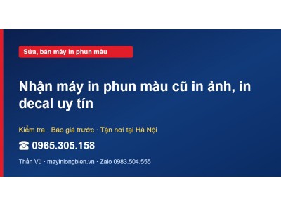 Nhận máy in phun màu cũ in ảnh, in decal uy tín