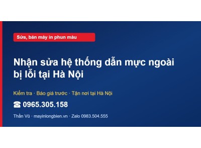 Nhận sửa hệ thống dẫn mực ngoài bị lỗi tại Hà Nội
